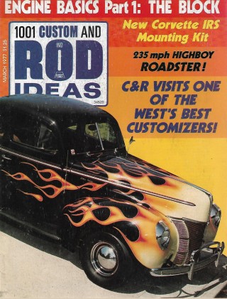 1001 CUSTOM AND ROD IDEAS 1977 MAR - CORVETTE IRS,HOLMES/KUGEL ROADSTER, 235MPH